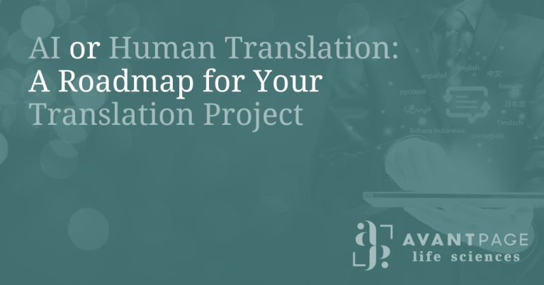 A man holding a tablet and typing on it, surrounded by different language names put in a circle, the Avantpage Life Sciences logo and a blog post title that reads: AI or Human Translation: A Roadmap for Your Translation Project