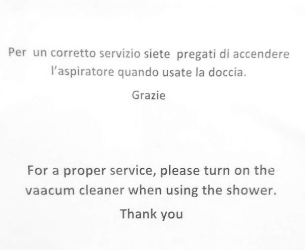 Italian translation fail for “For a proper service, please turn on the exhaust fan when using the shower. Thank you.”