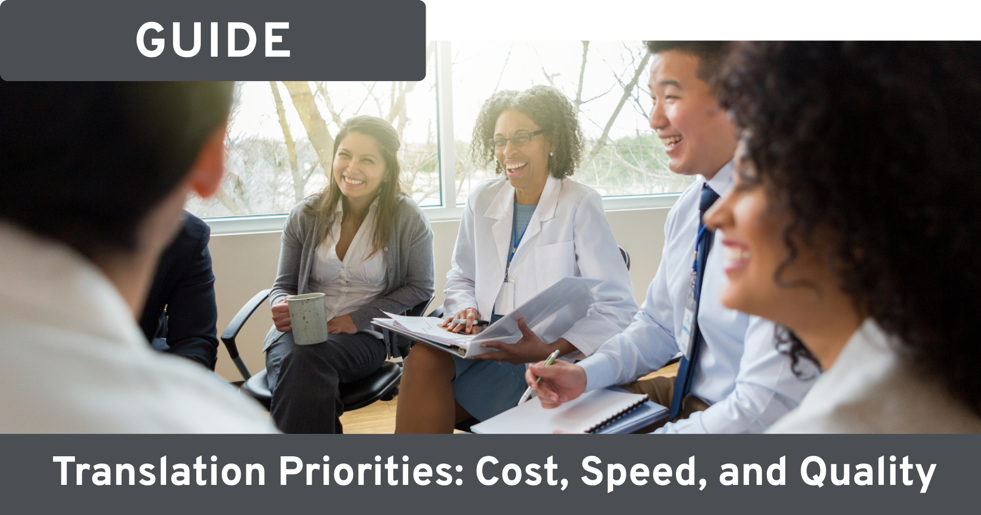 Group of medical professionals talking and laughing together during a meeting. Text on image reads: 'Guide; translation priorities: cost, speed, and quality.'