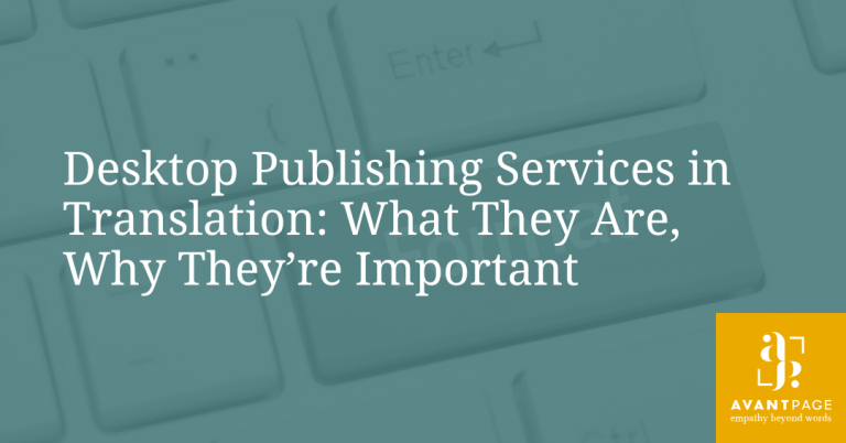 Desktop Publishing (DTP) Services in Translation: What They Are, Why They’re Important